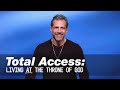 Total Access, Part 1: Living At The Throne Of God