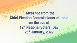 Message from the CEC Shri Sushil Chandra on the eve of 12th National Voters’ Day