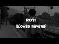 ROTI || SIMAR GILL | latest Punjabi songs  ||slowed reverb ...