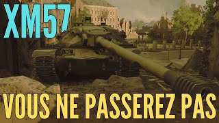 XM57, Vous ne passerez pas ! Alpha de 630 !! - Guide de World of Tanks