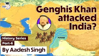 Why didn't Genghis Khan attack India? History of Mongol Empire invasions and conquests