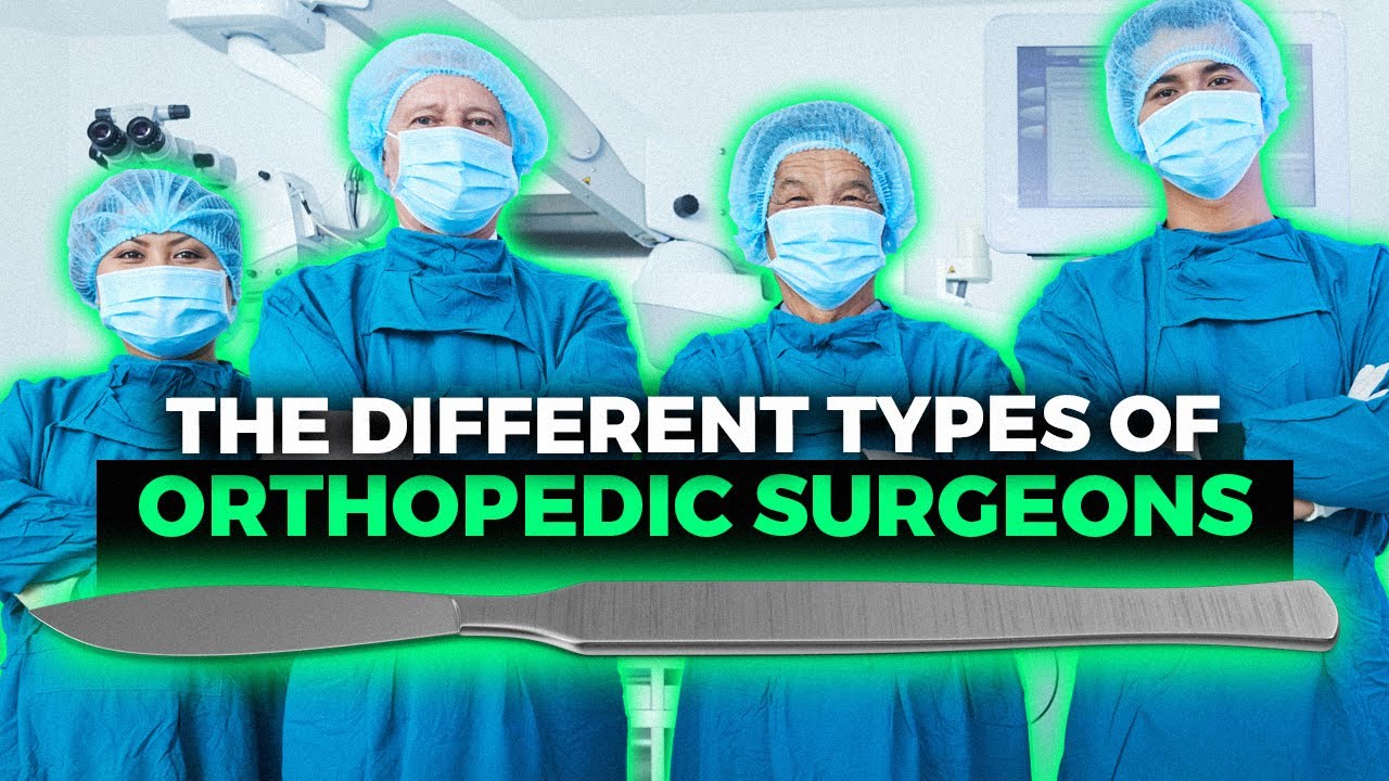 The Different Types Of Orthopedic Surgeons! - YouTube