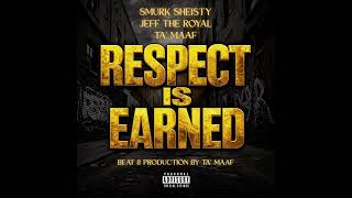 RESPECT IS EARNED (Audio) - Smurk Sheisty Feat. JTR & Ta' Maaf
