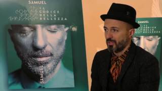 Samuel racconta "Il codice della bellezza" (video-intervista)