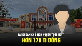 Chủ tịch huyện Nhơn Trạch bị "bốc hơi" hơn 170 tỉ đồng trong tài khoản