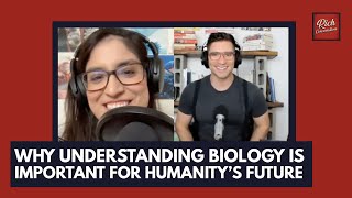 Why Understanding Biology is Important for Humanity's Future