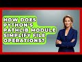 How Does Python's Pathlib Module Simplify File Operations? - Python Code School