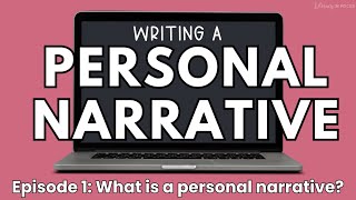 Writing a Personal Narrative | Episode 1: What is a personal narrative?