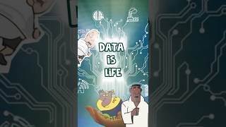 Data is life (literally)