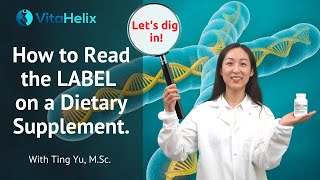 How to Read the Label on a Dietary Supplement | Ting Yu, M.Sc. | VitaHelix