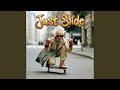 Just Slide