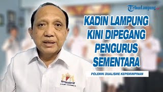 Polemik Dualisme Kepemimpinan, Kadin Lampung Kini Dipegang Pengurus Sementara