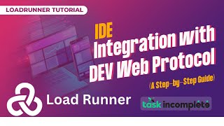 IDE Integration with DevWeb Protocol in LoadRunner (A Step-by-Step Guide)