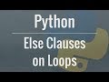 Python Tutorial: Else Clauses on Loops