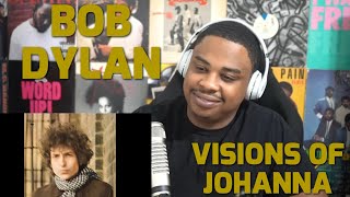 BOB DYLAN - VISIONS OF JOHANNA | REACTION