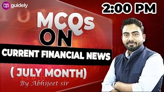 MCQs on Current Financial News | (July Month) | CA by Abhijeet sir