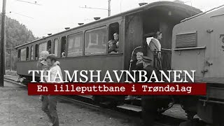 Thamshavnbanen - En lilleputtbane i Trøndelag (1971).