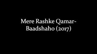 (LYRiCS)Mere Rashke Qamar Lyrical Video | Baadshaho | Nusrat Fateh Ali Khan, Rahat, Tanisk