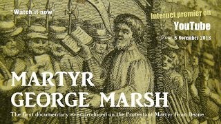 MARTYR GEORGE MARSH - Foxe's Book of Martyrs #PartOne