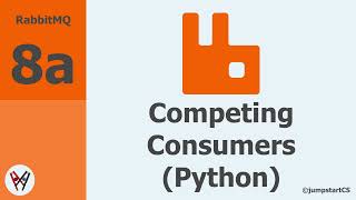 RabbitMQ- Tutorial 8a - Competing Consumers Python Implementation