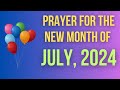 A Prayer For The New Month Of July, 2024 | Lord, Bring Peace To My Body, Mind, And Spirit