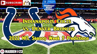 Indianapolis Colts vs. Denver Broncos | 2022 NFL Season Week 5 | Predictions Madden NFL 23