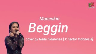BEGGIN' - Maneskin [cover by Nada Fidarensa(X Factor Indonesia)] (lirik lagu terjemahan)