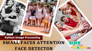 Python Machine Learning SFA: Small Faces Attention Face Detector- ClickMyProject