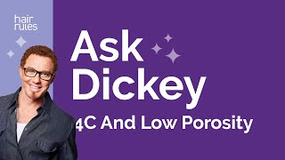 Ask Dickey E18: 4C And Low Porosity