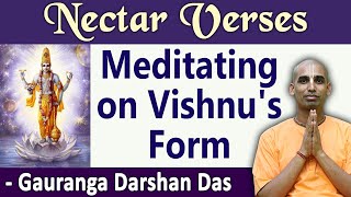 Meditating on Vishnu's Form | Nectar Verses (SB 3.28.13-17) | Gauranga Darshan Das