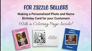 For Zazzle Sellers: Making a Customizable Birthday card with Photo and Name for your Customers