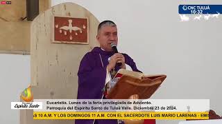 Eucaristía. Lunes de la feria privilegiada de Adviento. Parroquia del Espíritu Santo. Tuluá 12/23/24