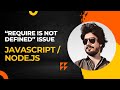 How to fix “require is not defined” in JavaScript / Node.js? How can we run HTML file on server?