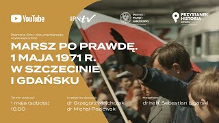 Marsz po prawdę. 1 maja 1971 r. w Szczecinie i Gdańsku [DYSKUSJA I PREMIERA FILMU]