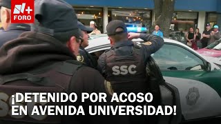 Detienen a presunto acosador en la Avenida Universidad de la CDMX - A las 3