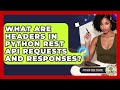 What Are Headers In Python REST API Requests And Responses? - Python Code School