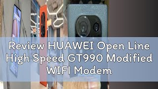 Review HUAWEI Open Line High Speed GT990 Modified WIFI Modem Turbo Router Modified 4G LTE YUNIQUE L