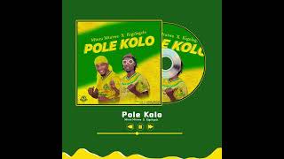 pole kolo _ official audio.                     mtutu_mtutwe \u0026 kigelegele yanga