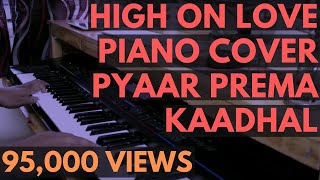 High On Love Piano Cover - Pyaar Prema Kaadhal