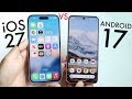 iOS 27 vs Android 17 Complete Review: Which Is Better?