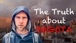 The TRUTH about BOGOTA a WARNING to AVOID this City, Maybe? | Is Bogota Safe or