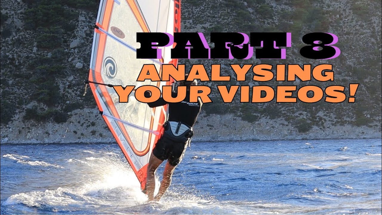Analysing Your Windsurfing Videos Part 8 Youtube