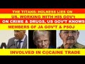 THE TITANS:: US  GOVERNMENT KNOWS  SOME MEMBERS  OF  JA GOV'T , PSOJ  & POLICE INVOLVE IN DRVGS