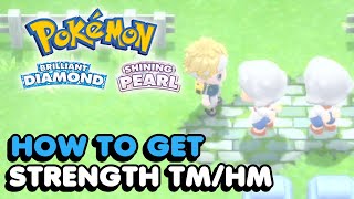 How To Get STRENGTH HM/TM In Pokemon Brilliant Diamond \u0026 Pokemon Shining Pearl