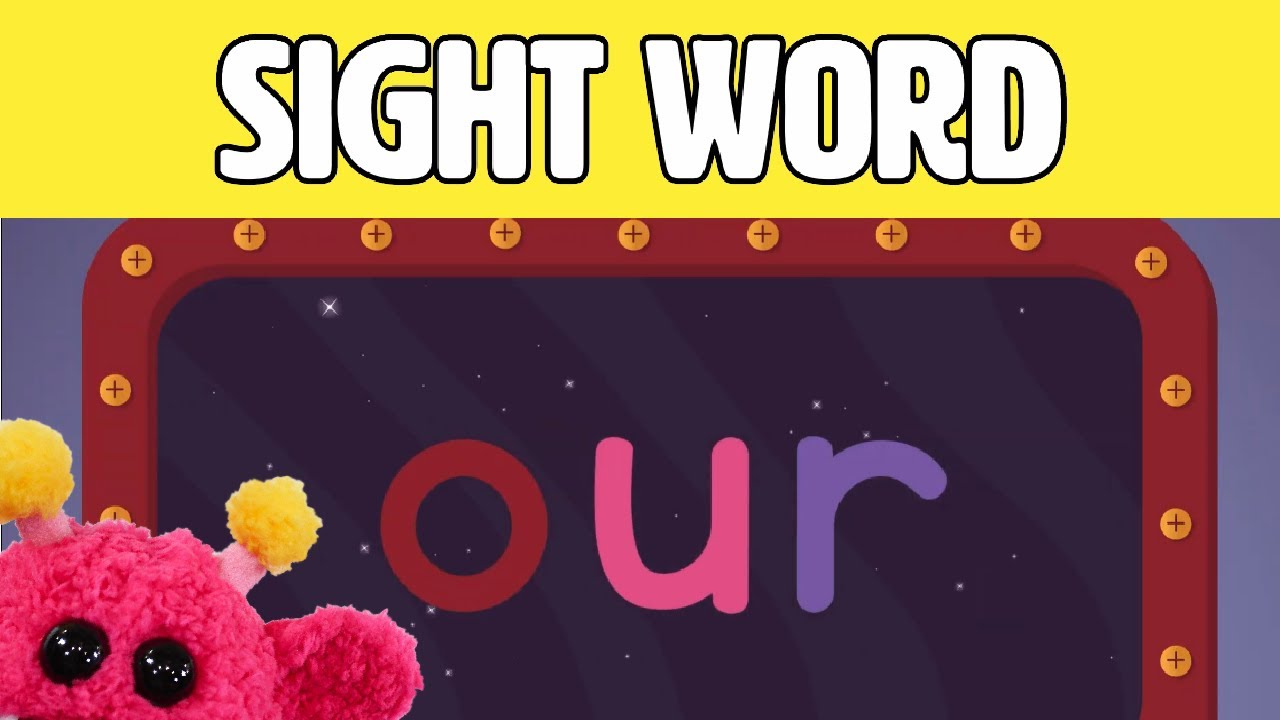 Our Let S Learn The Sight Word Our With Hubble The Alien Nimalz