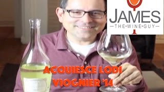 Acquiesce Lodi Viognier '14 91 Points