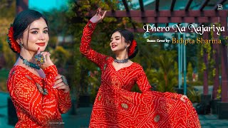 Phero Na Najariya - Dance Cover By BIDIPTA SHARMA | Qala | Semi Classical Dance Cover ❤️
