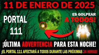 🌕 1:11 ENERGÍA DEL PORTAL ALCANZA EL 11 de enero de 2024: ¡8 cosas que NECESITAS saber! ¡LISTO!