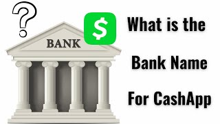 What is the Bank Name for Cash App