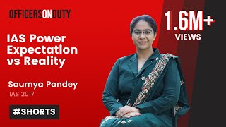 IAS Power - Expectation vs Reality | IAS Saumya Pandey #Shorts #IASOfficer #PowerofanIAS